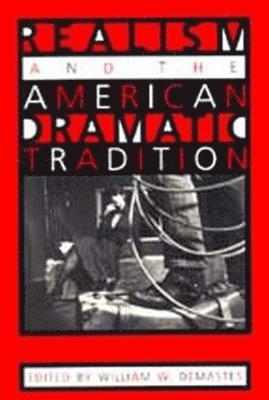 Realism and the American Dramatic Tradition 1