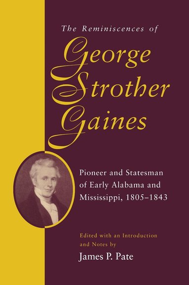 George Strother Gaines, James P. Pate, James P Pate - Reminiscences of George Strother Gaines, Häftad