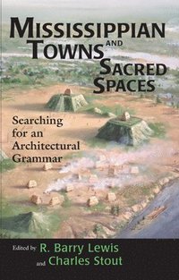 bokomslag Mississippian Towns and Sacred Spaces