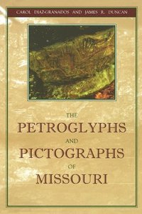 bokomslag The Petroglyphs and Pictographs of Missouri
