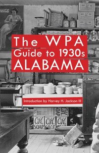 bokomslag The WPA Guide to 1930s Alabama