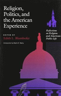 bokomslag Religion, Politics and the American Experience