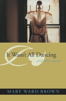 It Wasn'T All Dancing And Other Stories 1