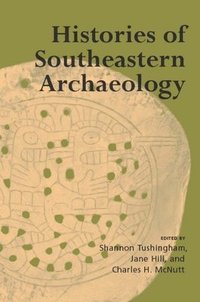 bokomslag Histories of Southeastern Archaeology