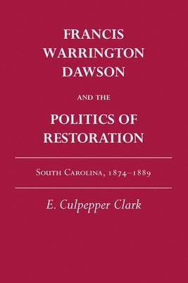 Francis Warrington Dawson and the Politics of Restoration 1