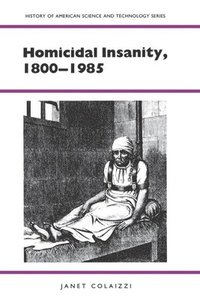 bokomslag Homicidal Insanity, 1800-1985