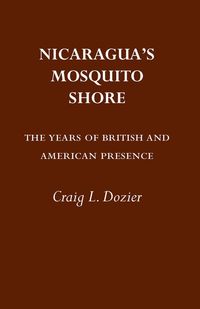 bokomslag Nicaragua's Mosquito Shore