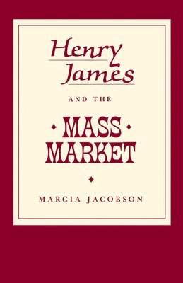 Henry James and the Mass Market 1