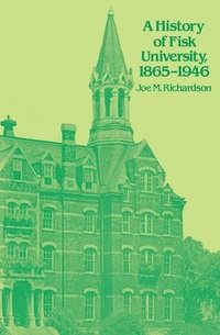 bokomslag A History of Fisk University, 1865-1946