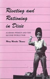 bokomslag Riveting and Rationing in Dixie