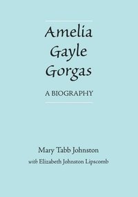 bokomslag Amelia Gayle Gorgas