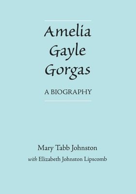 bokomslag Amelia Gayle Gorgas