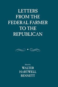 bokomslag Letters from the Federal Farmer to the Republican