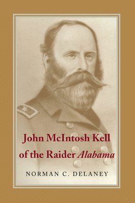 John McIntosh Kell of the Raider &quot;&quot;Alabama 1