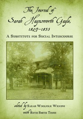 The Journal of Sarah Haynsworth Gayle, 1827&#150;1835 1