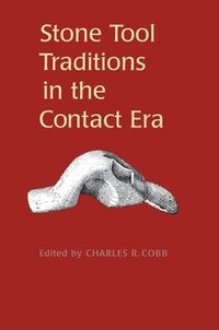 bokomslag Stone Tool Traditions in the Contact Era