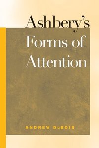 bokomslag Ashbery's Forms of Attention