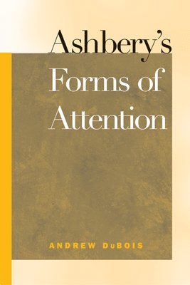 Ashbery's Forms of Attention 1