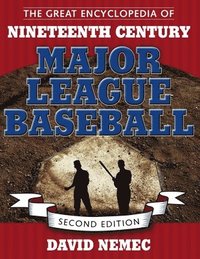 bokomslag The Great Encyclopedia of Nineteenth Century Major League Baseball