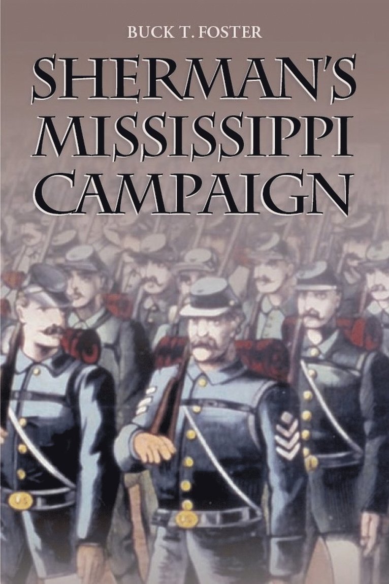 Buck T. Foster - Sherman's Mississippi Campaign, Inbunden