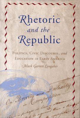 Rhetoric and the Republic 1