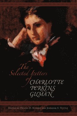 bokomslag The Selected Letters of Charlotte Perkins Gilman