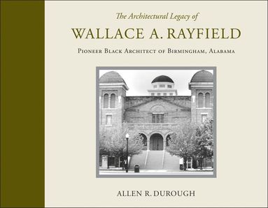 bokomslag Architectural Legacy of Wallace A. Rayfield