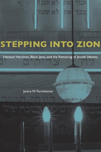 Janice W. Fernheimer - Stepping Into Zion, Inbunden