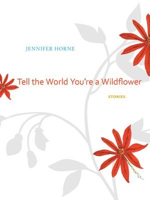 Tell the World You're a Wildflower 1