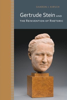 Gertrude Stein and the Reinvention of Rhetoric 1