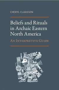 bokomslag Beliefs and Rituals in Archaic Eastern North America