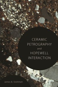 bokomslag Ceramic Petrography and Hopewell Interaction
