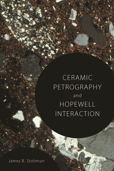 bokomslag Ceramic Petrography and Hopewell Interaction