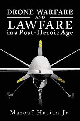 bokomslag Drone Warfare and Lawfare in a Post-Heroic Age