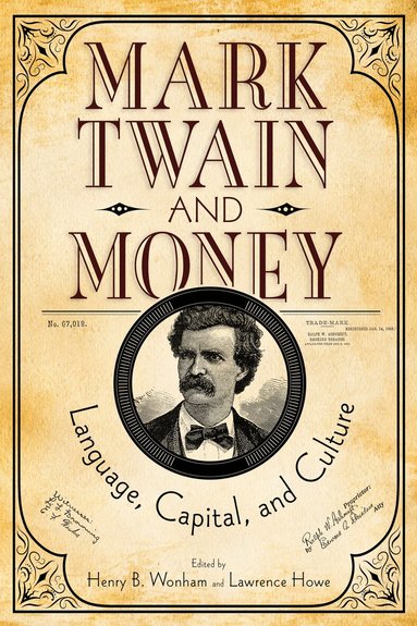 Henry B. Wonham, Lawrence Howe - Mark Twain and Money, Inbunden