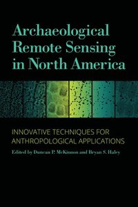 bokomslag Archaeological Remote Sensing in North America