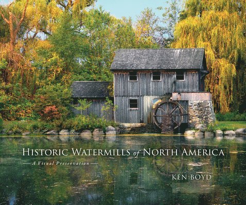 Historic Watermills of North America 1