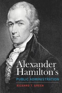 bokomslag Alexander Hamilton's Public Administration