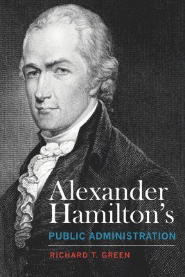 Alexander Hamilton's Public Administration 1