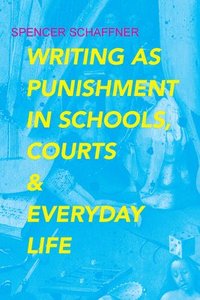 bokomslag Writing as Punishment in Schools, Courts, and Everyday Life