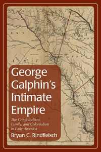 bokomslag George Galphin's Intimate Empire