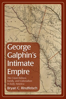 George Galphin's Intimate Empire 1