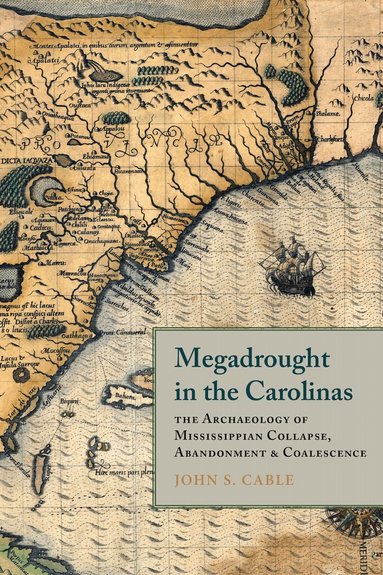 John S. Cable - Megadrought in the Carolinas, Inbunden