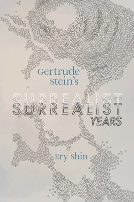 bokomslag Gertrude Stein's Surrealist Years