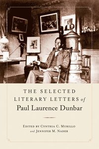 bokomslag The Selected Literary Letters of Paul Laurence Dunbar