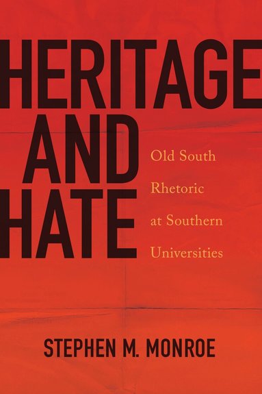 Stephen M. Monroe - Heritage and Hate, Inbunden