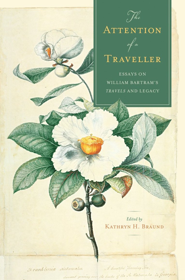 Elizabeth Athens, William Cahill, Dorinda G Dallmeyer, Joel T. Fry, Thomas Hallock, Nancy E. Hoffman, Katie Lamar Jackson, Alina Josan, Taylor McGaughy, Bob Peck, Andrew B. Ross, Brad Sanders, Daniel H. Usner, Kathryn H. Braund - Attention of a Traveller, Inbunden