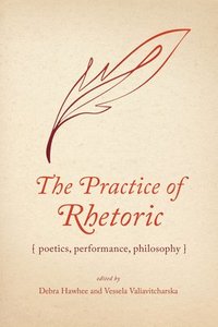bokomslag The Practice of Rhetoric