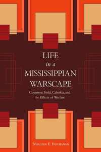 bokomslag Life in a Mississippian Warscape