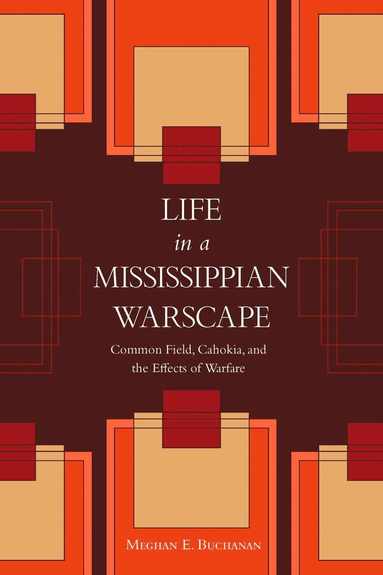 bokomslag Life in a Mississippian Warscape